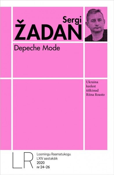 Loomingu Raamatukogu 24-26 / 2020 Sergi Žadan  „Depeche Mode“