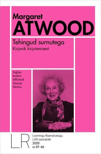 Loomingu raamatukogu nr 37-40/ 2020 Margaret Atwood. Tehingud surnutega