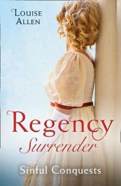 Regency Surrender: Sinful Conquests: The Many Sins of Cris de Feaux / The Unexpected Marriage of Gabriel Stone