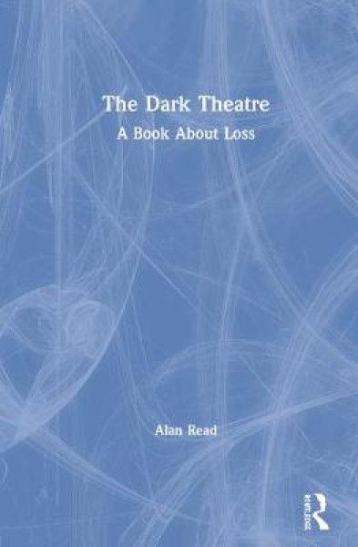 The Dark Theatre: A Book About Loss