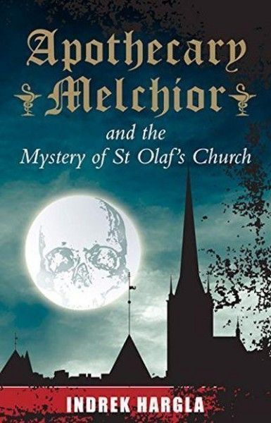 Apothecary Melchior and the Mystery of St Olaf´s Church