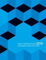 Eesti arhitektuur 2016. Estonian Architecture 2016