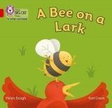 Collins Big Cat Phonics for Letters and Sounds - A Bee on a Lark: Band 2B/Red B