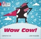 Collins Big Cat Phonics for Letters and Sounds - Wow Cow!: Band 2B/Red B