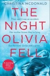 The Night Olivia Fell: A brilliant and gripping psychological thriller for fans of THE RUMOUR