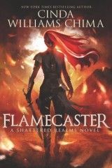 Shattered Realms #1: Flamecaster (C.W.Chima) PB