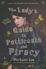 The Lady´s Guide to Petticoats and Piracy