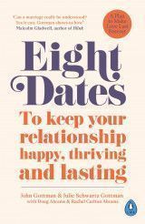 Eight Dates - To keep your relationship happy, thriving & lasting