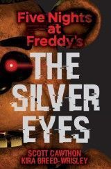 Five Nights At Freddy´s #1: The Silver Eyes (S.Cawthon)