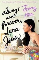 To All the Boys I´ve Loved Before #3: Always and Forever, Lara Jean