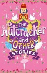 The Nutcracker and Other Stories