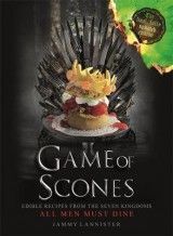 Game of Scones: All Men Must Dine (Updated for the final season!)