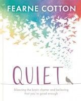 Quiet: Learning to silence the brain chatter and believing that you're good enough