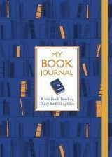 My Book Journal : A 100-Book Reading Diary for Bibliophiles