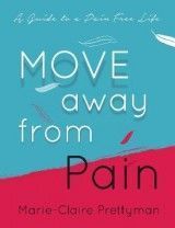 MOVE Away from Pain: A Guide to a Pain Free Life