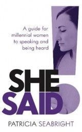 She Said!: A guide for millennial women to speaking and being heard