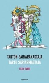 Tarton sarjarakastaja / Tartu sariarmastaja