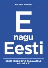 E nagu Eesti. Eesti keele õpik algajatele A1+A2+B1