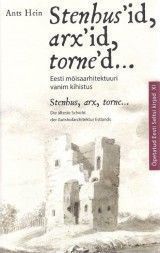 Stenhus’id, arx’id, torne’d... Eesti mõisaarhitektuuri vanim kihistus