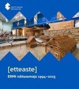[etteaste] ERMi näitusemaja 1994-2015