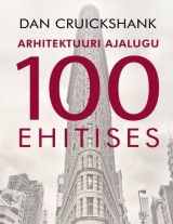 Arhitektuuri ajalugu 100 ehitises