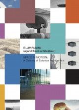 ELAV RUUM: sajand Eesti arhitektuuri. 2. täiendatud ja parandatud trükk