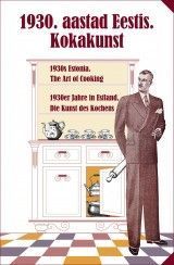 1930. aastad Eestis. Kokakunst / 1930s Estonia. The Art of Cooking / 1930er Jahre in Estland. Die Kunst des Kochens