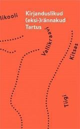 Kirjanduslikud (eksi)rännakud Tartus