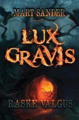 E-raamat: Lux Gravis. Raske Valgus