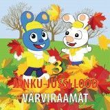 KOMPLEKT Jänku-Juss lood 3 +Jänku-Jussi lood 3 värviraamat + DVD Jänku-Juss õpib liiklema