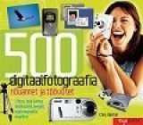 500 digitaalfotograafia nõuannet ja töövõtet