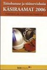 Tööohutuse ja töötervishoiu käsiraamat 2006 + CD