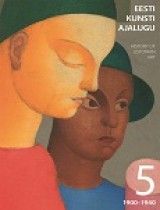 Eesti kunsti ajalugu 5. köide (1900-1940)