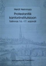 Protestantlik kantoriinstitutsioon Tallinnas 16.-17. sajandil