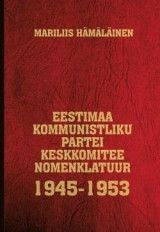 Eestimaa Kommunistliku Partei Keskkomitee nomenklatuur 1945 -- 1953