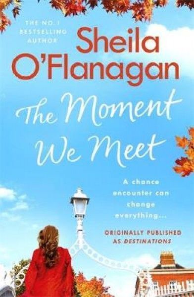 The Moment We Meet: Stories of love, hope and chance encounters by the No. 1 bestselling author