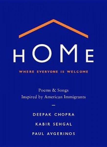 Home: Where Everyone Is Welcome: Poems & Songs Inspired by American Immigrants
