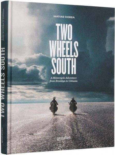 Two Wheels South : An Adventure Guide for Motorcycle Explorers