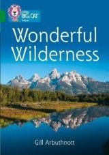 Wonderful Wilderness: Band 15/Emerald (Collins Big Cat)