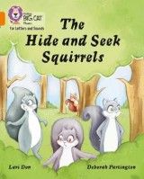 Collins Big Cat Phonics for Letters and Sounds - The Hide and Seek Squirrels: Band 6/Orange