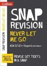 Never Let Me Go: AQA GCSE 9-1 English Literature Text Guide (Collins Snap Revision)
