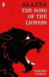 Alanna: The Song of the Lioness: Song of the Lioness & In the Hand of the Goddess