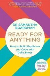 Ready for Anything: How to Build Resilience and Cope with Daily Stress