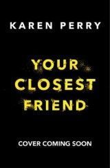 Your Closest Friend
