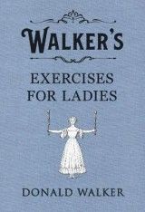 Walker's Exercises for Ladies