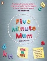 Five Minute Mum: Give Me Five: Five minute, easy, fun games for busy people to do with little kids