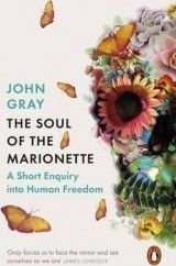 Soul of the Marionette: A Short Enquiry into Human Freedom