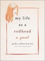 My Life As A Redhead: A Journal by Jacky Colliss Harvey