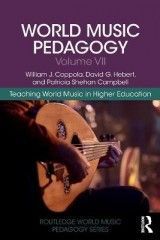 World Music Pedagogy, Volume VII: Teaching World Music in Higher Education