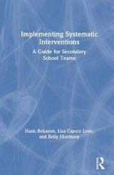 Implementing Systematic Interventions: A Guide for Secondary School Teams